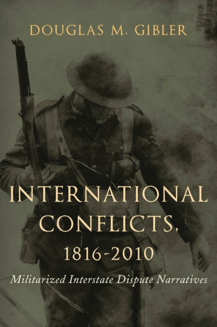 Book cover of: International Conflicts, 1816-2010. By: Douglas M. Gibler