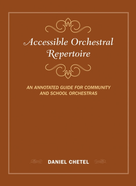 Book cover of: Accessible Orchestral Repertoire. By: Daniel CHETEL