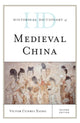 Book cover of: Historical Dictionary of Medieval China. By: Victor Cunrui Xiong