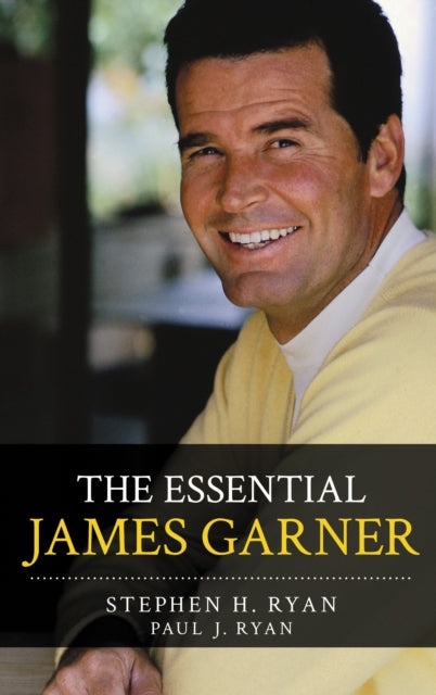 Book cover of: Essential James Garner. By: Stephen H. Ryan
