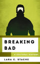 Book cover of: Breaking Bad. By: Lara C. Stache