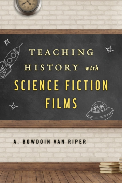 Book cover of: Teaching History with Science Fiction Films. By: Riper