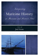 Book cover of: Interpreting Maritime History at Museums and Historic Sites. By: Joel Stone