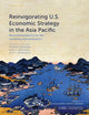 Book cover of: Reinvigorating U.S. Economic Strategy in the Asia Pacific. By: Charlene Barshefsky