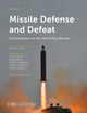 Book cover of: Missile Defense and Defeat. By: Thomas Karako