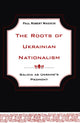 Book cover of: Roots of Ukrainian Nationalism. By: Paul R. Magocsi