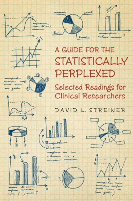 Book cover of: Guide for the Statistically Perplexed. By: David L. Streiner