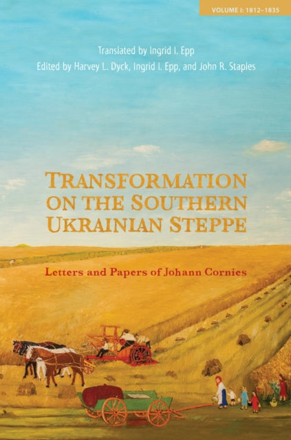 Book cover of: Transformation on the Southern Ukrainian Steppe. By: Harvey L. Dyck