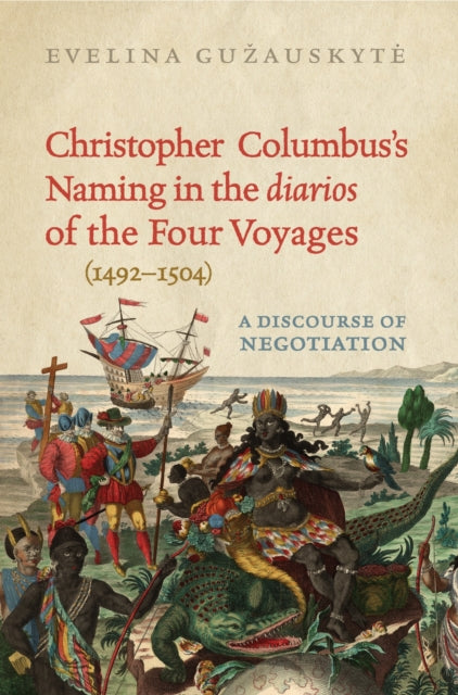 Book cover of: Christopher Columbus's Naming in the 'diarios' of the Four Voyages (1492-1504). By: Evelina Guzauskyte