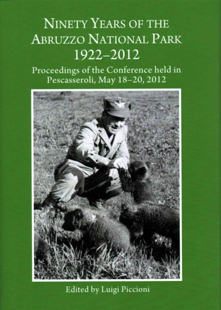 Book cover of: Ninety Years of the Abruzzo National Park 1922-2012. By: Luigi Piccioni