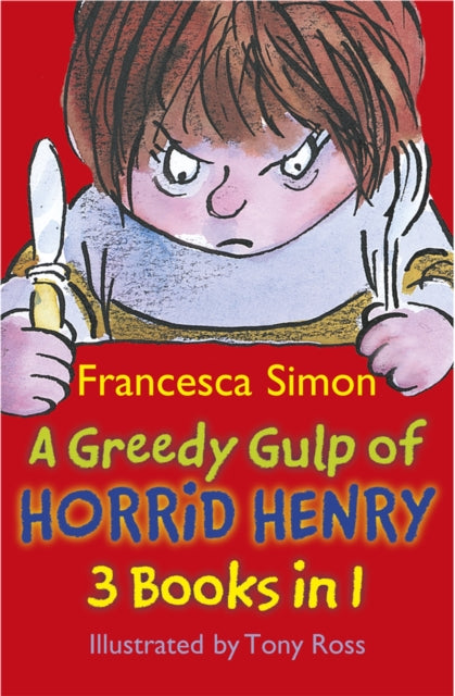 Book cover of: Greedy Gulp of Horrid Henry 3-in-1