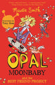 Book cover of: Opal Moonbaby: Opal Moonbaby and the Best Friend Project. By: Maudie Smith