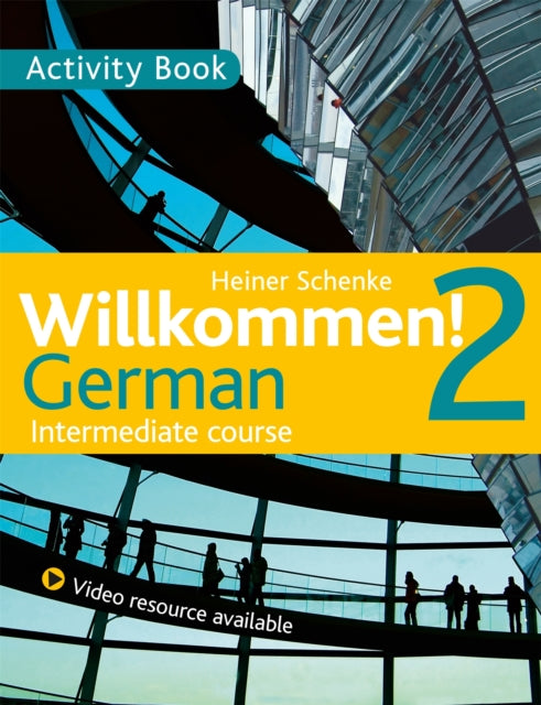 Book cover of: Willkommen! 2 German Intermediate course. By: Heiner Schenke