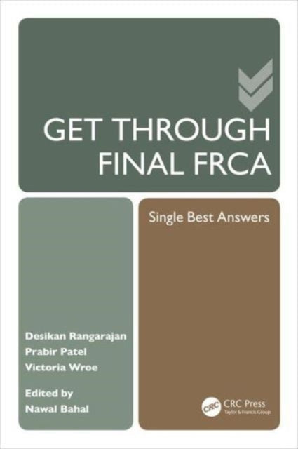 Book cover of: Get Through Final FRCA. By: Nawal Bahal