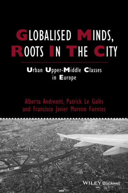 Book cover of: Globalised Minds, Roots in the City