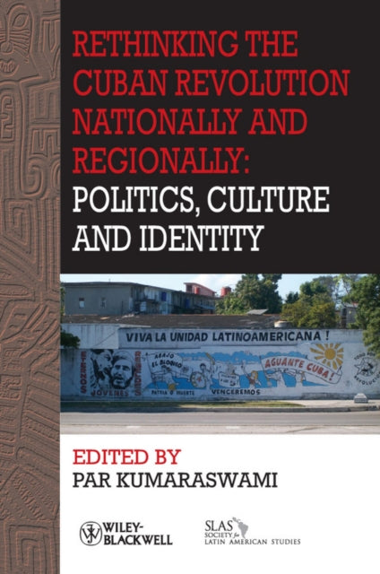 Book cover of: Rethinking the Cuban Revolution Nationally and Regionally. By: Par Kumaraswami
