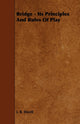 Book cover of: Bridge - Its Principles And Rules Of Play. By: J. B. Elwell