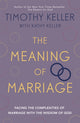 Meaning of Marriage, Facing the Complexities of Marriage with the Wisdom of God 9781444702163 Timothy J. Keller