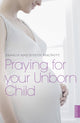 Book cover of: Praying for your Unborn Child. By: Francis Macnutt