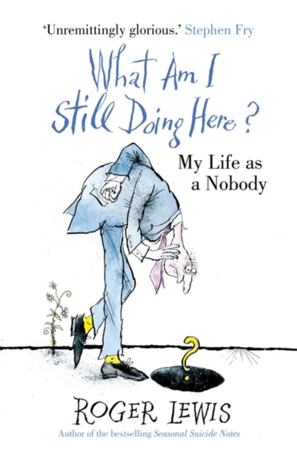 Book cover of: What Am I Still Doing Here?