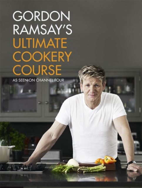 Book cover of: Gordon Ramsay's Ultimate Cookery Course