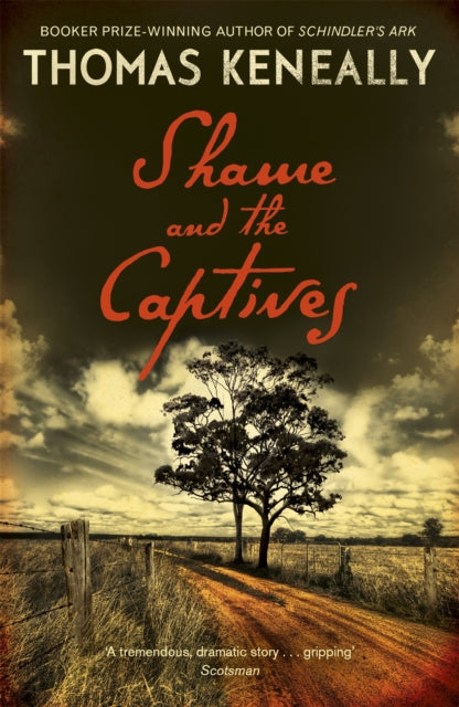 Book cover of: Shame and the Captives. By: Thomas Keneally