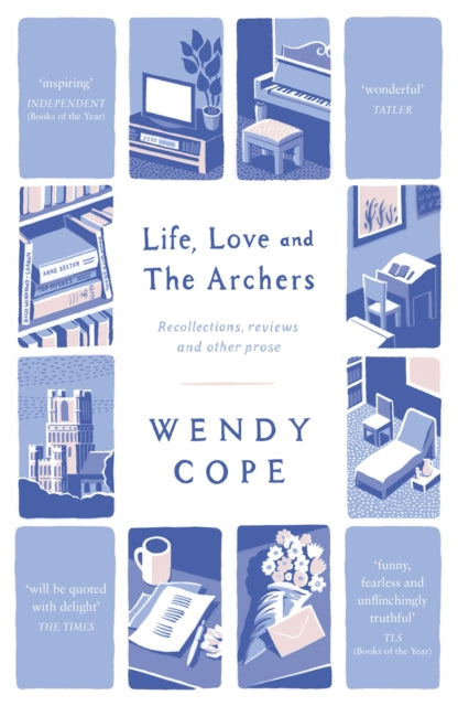 Book cover of: Life, Love and The Archers. By: Wendy Cope