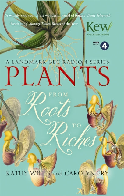 Book cover of: Plants: From Roots to Riches. By: Kathy Willis