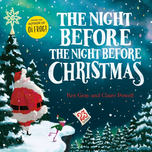Night Before the Night Before Christmas 9781444939231 Kes Gray