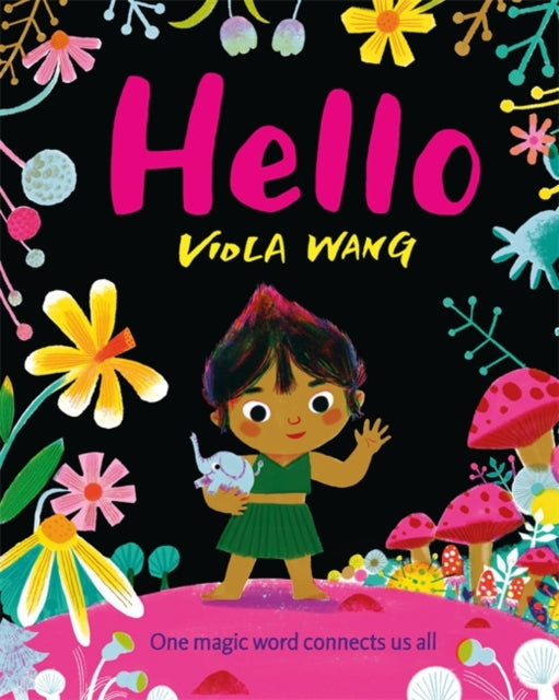 Hello, One magic word connects us all 9781444948943 Viola Wang