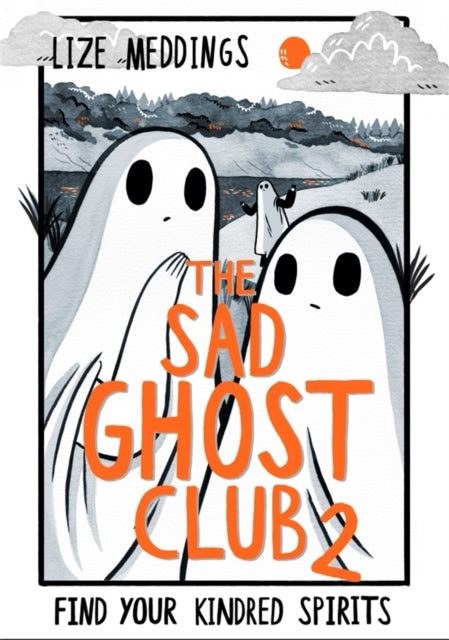 The Sad Ghost Club Volume 2, Find Your Kindred Spirits 9781444957549 Lize Meddings