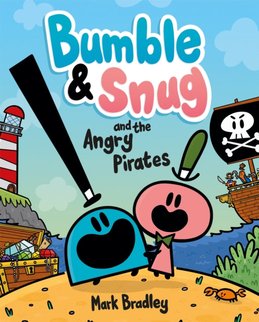 Bumble and Snug and the Angry Pirates, Book 1 9781444958034 Mark Bradley