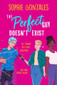 Perfect Guy Doesn't Exist, A sapphic friends-to-enemies-to-lovers YA from the bestselling co-author of If This Gets Out 9781444964653 Sophie Gonzales