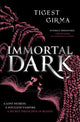 Book cover of: Immortal Dark Trilogy: Immortal Dark. By: Tigest Girma