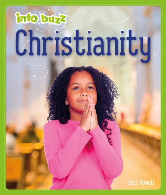 Book cover of: Info Buzz: Religion: Christianity. By: Izzi Howell