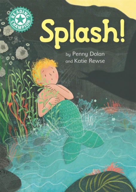 Book cover of: Reading Champion: Splash!. By: Penny Dolan