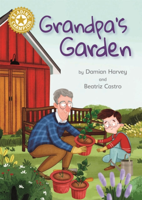 Book cover of: Reading Champion: Grandpa's Garden. By: Damian Harvey