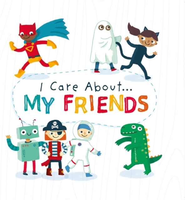 Book cover of: I Care About: My Friends. By: Liz Lennon