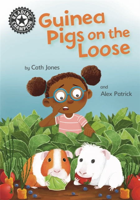 Book cover of: Reading Champion: Guinea Pigs on the Loose. By: Cath Jones