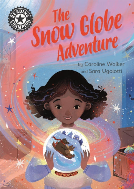 Book cover of: Reading Champion: The Snow Globe Adventure. By: Caroline Walker