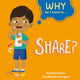 Book cover of: Why Do I Have To ...: Share?. By: Kay Barnham