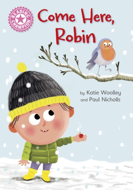 Book cover of: Reading Champion: Come Here, Robin. By: Katie Woolley