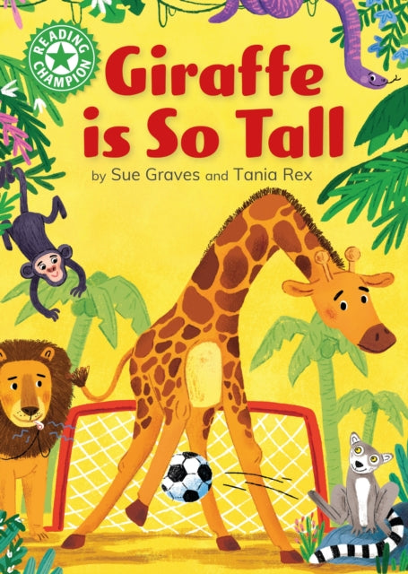 Reading Champion: Giraffe is Tall, Independent Reading Green 5 9781445175324 Franklin Watts