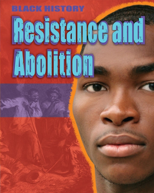 Book cover of: Black History: Resistance and Abolition. By: Dan Lyndon