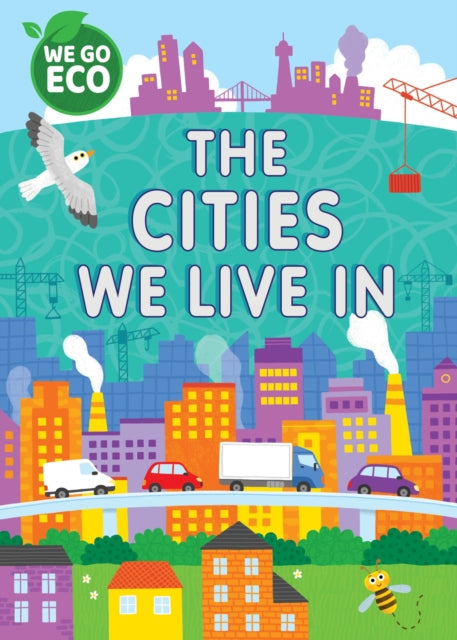 Book cover of: WE GO ECO: The Cities We Live In. By: Katie Woolley