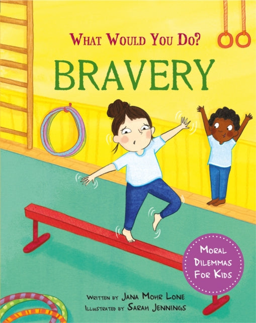 Book cover of: What would you do?: Bravery. By: Jana Mohr Lone