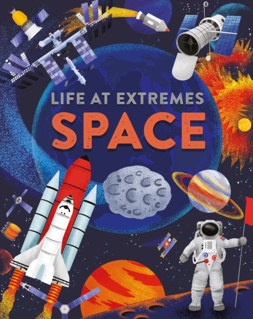 Book cover of: Life at Extremes: Space. By: Josy Bloggs