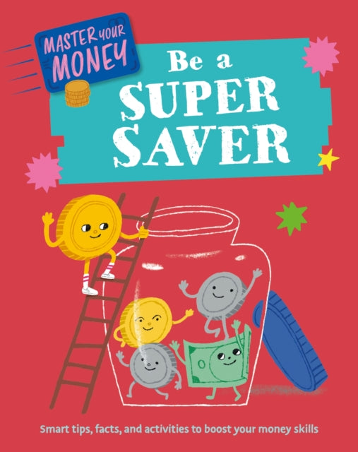 Master Your Money: Be a Super Saver 9781445186122 Claudia Martin
