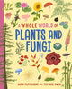 Book cover of: Whole World of...: Plants and Fungi. By: Anna Claybourne