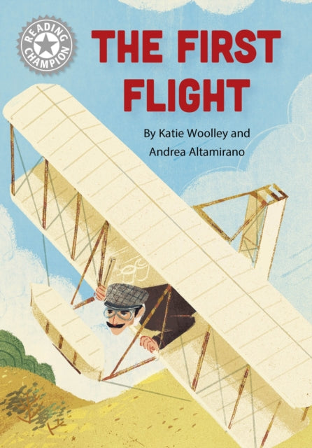 Reading Champion: The First Flight, Independent Reading White 10 9781445189048 Franklin Watts